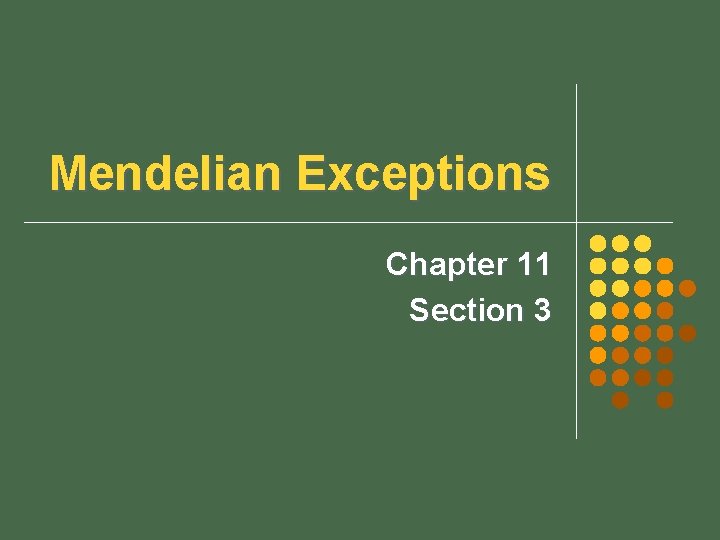 Mendelian Exceptions Chapter 11 Section 3 