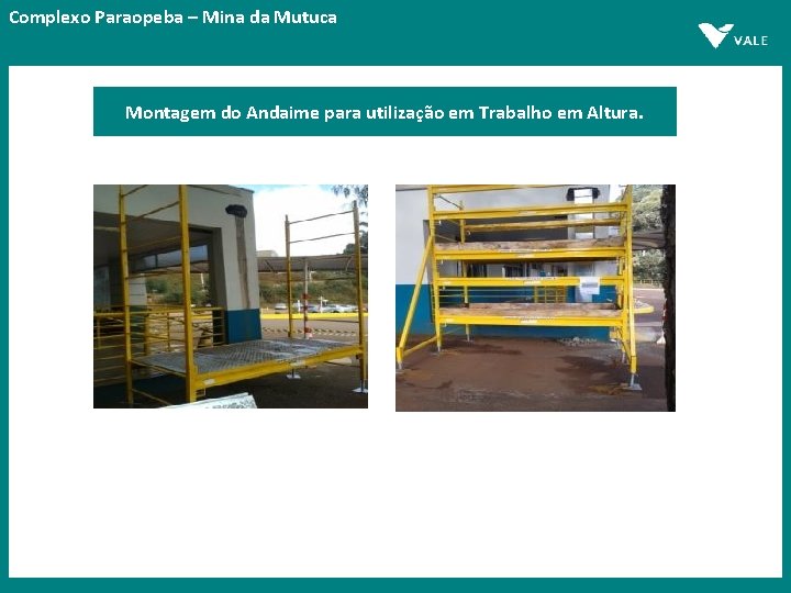 Complexo Paraopeba – Mina da Mutuca Montagem do Andaime para utilização em Trabalho em