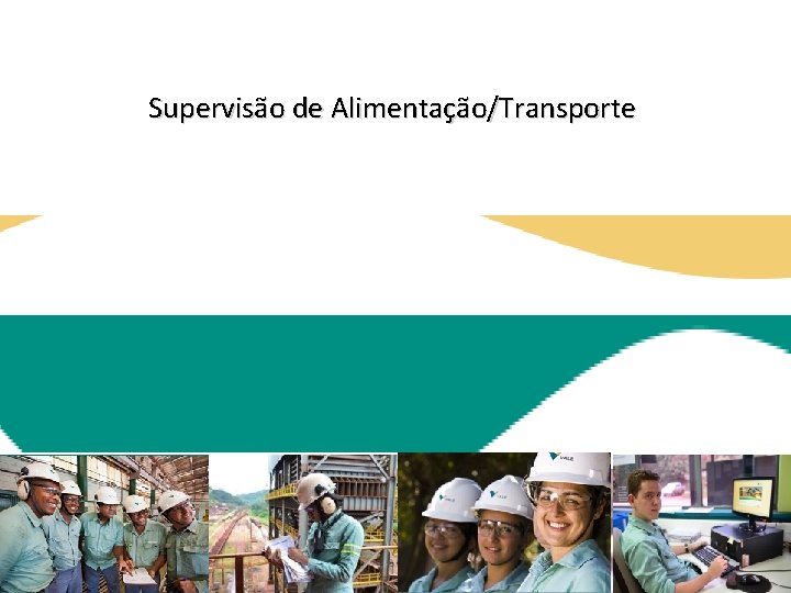 Supervisão de Alimentação/Transporte 