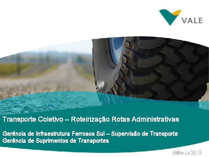 Transporte Coletivo – Roteirização Rotas Administrativas Gerência de Infraestrutura Ferrosos Sul – Supervisão de