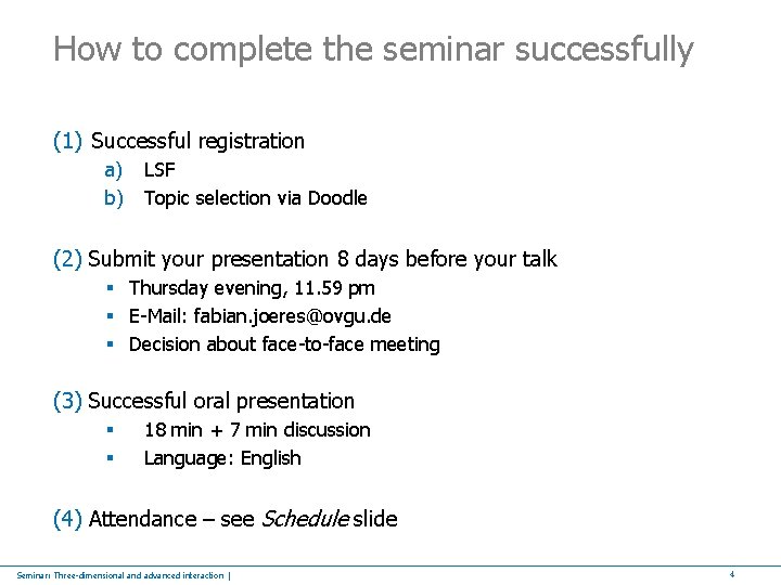 How to complete the seminar successfully (1) Successful registration a) b) LSF Topic selection