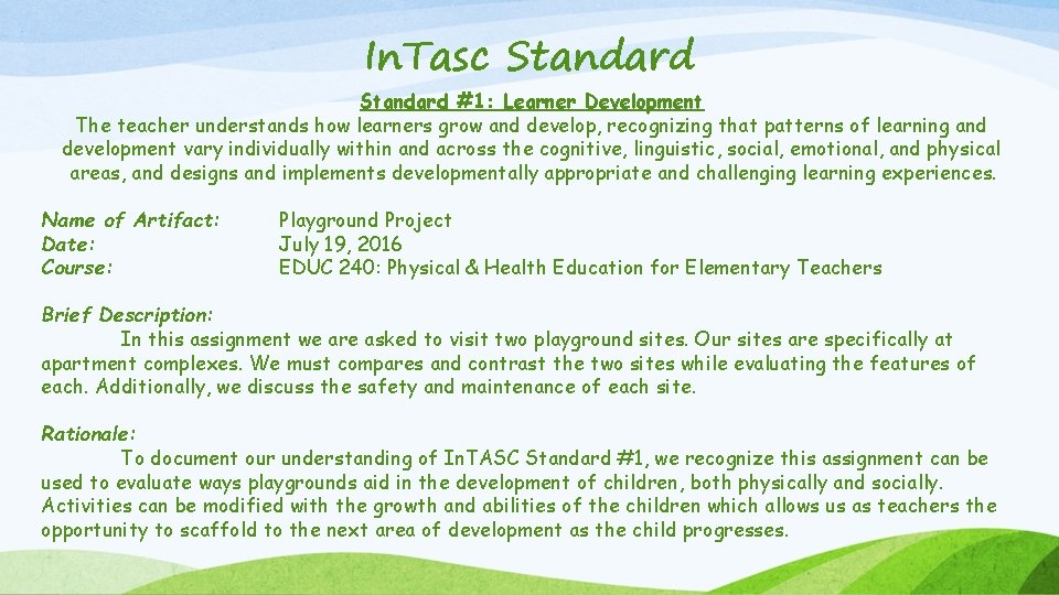 In. Tasc Standard #1: Learner Development The teacher understands how learners grow and develop,