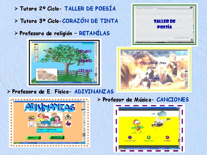 Ø Tutora 2º Ciclo- TALLER DE POESÍA Ø Tutora 3º Ciclo-CORAZÓN DE TINTA Ø