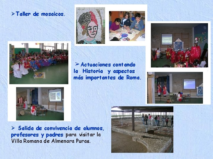 ØTaller de mosaicos. Actuaciones contando la Historia y aspectos más importantes de Roma. Ø