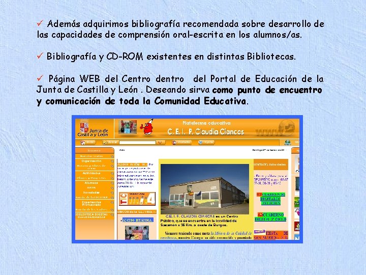 ü Además adquirimos bibliografía recomendada sobre desarrollo de las capacidades de comprensión oral-escrita en