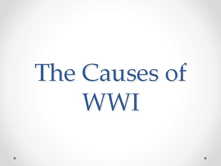 The Causes of WWI 