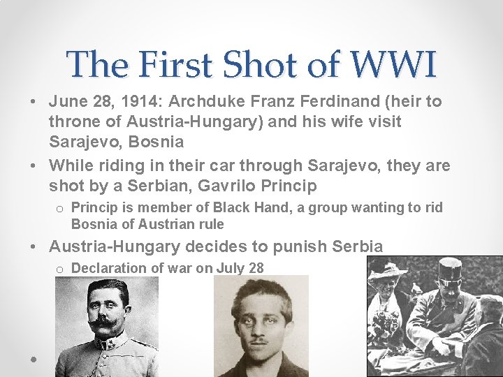 The First Shot of WWI • June 28, 1914: Archduke Franz Ferdinand (heir to