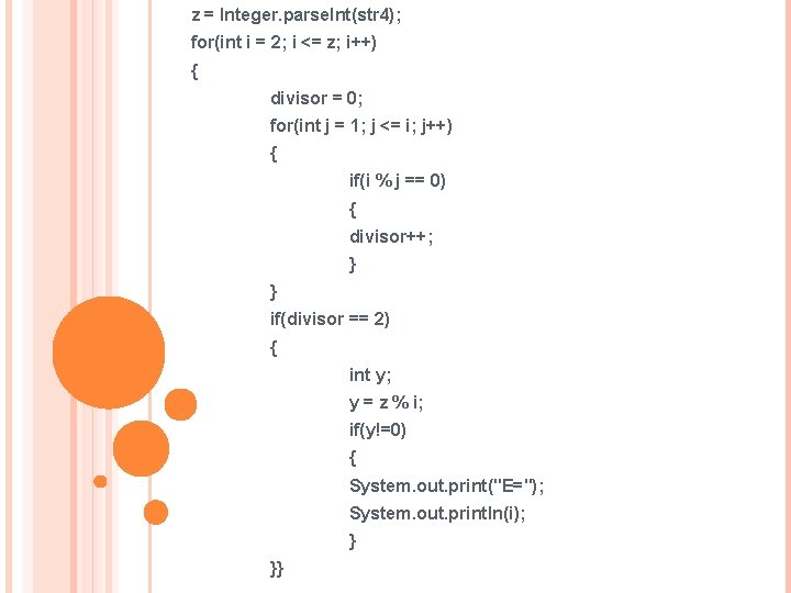 z = Integer. parse. Int(str 4); for(int i = 2; i <= z; i++)