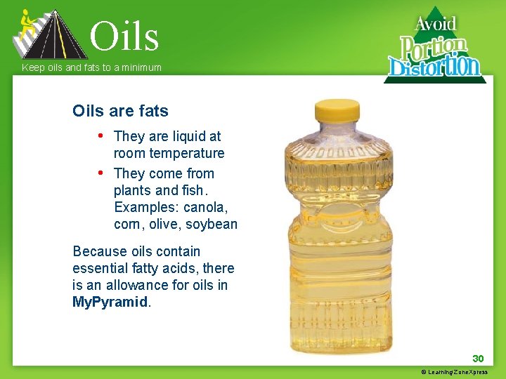 Oils Keep oils and fats to a minimum Oils are fats • They are