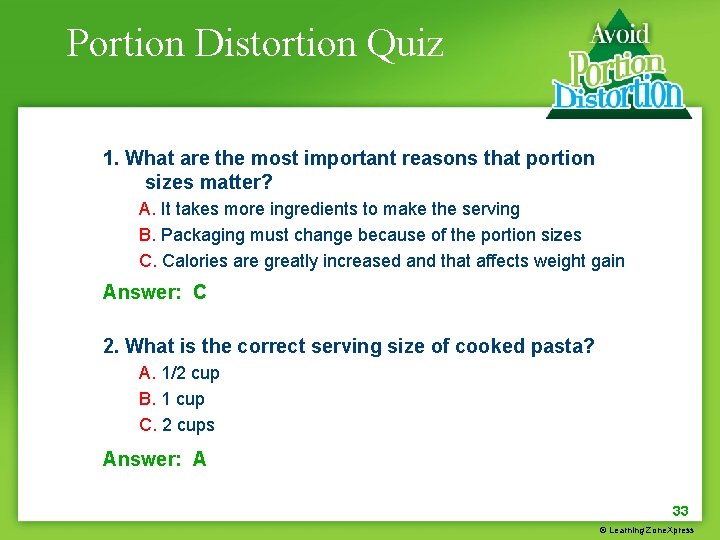 Portion Distortion Quiz 1. What are the most important reasons that portion sizes matter?