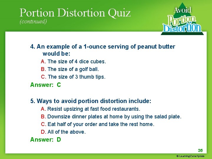 Portion Distortion Quiz (continued) 4. An example of a 1 -ounce serving of peanut