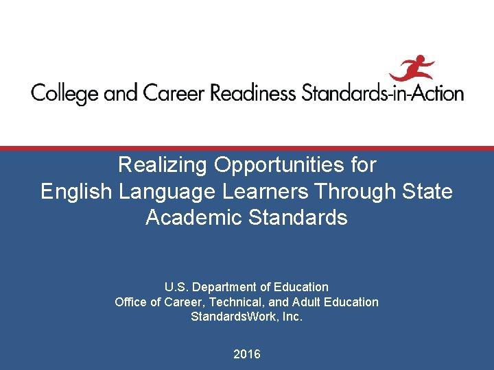 Realizing Opportunities for English Language Learners Through State Academic Standards U. S. Department of Realizing Opportunities for English Language Learners Through State Academic Standards U. S. Department of