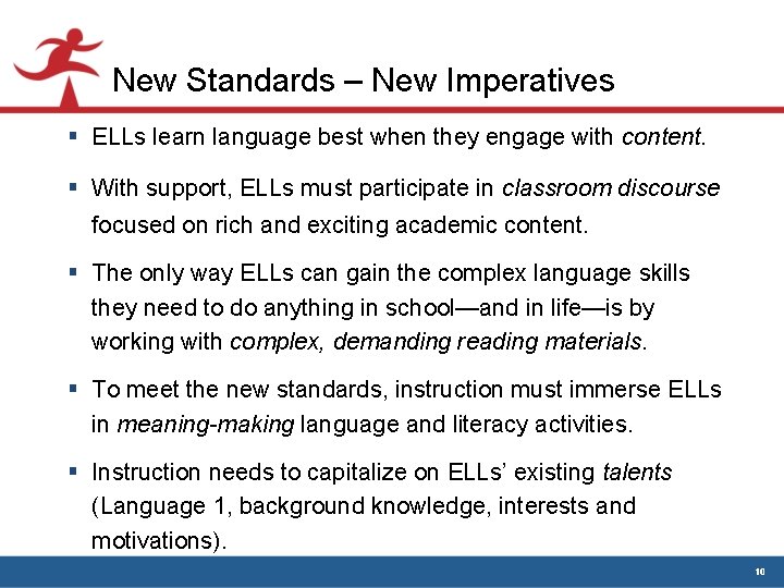 New Standards – New Imperatives § ELLs learn language best when they engage with New Standards – New Imperatives § ELLs learn language best when they engage with