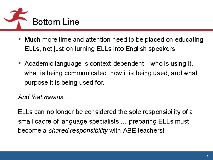 Bottom Line § Much more time and attention need to be placed on educating Bottom Line § Much more time and attention need to be placed on educating