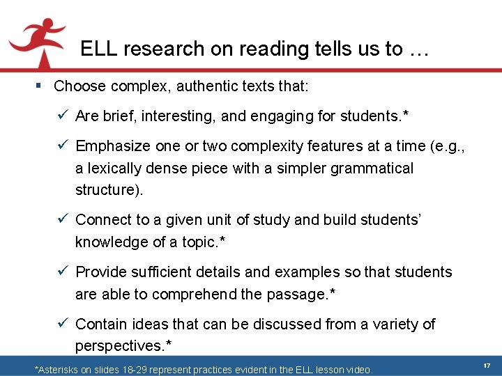 ELL research on reading tells us to … § Choose complex, authentic texts that: ELL research on reading tells us to … § Choose complex, authentic texts that:
