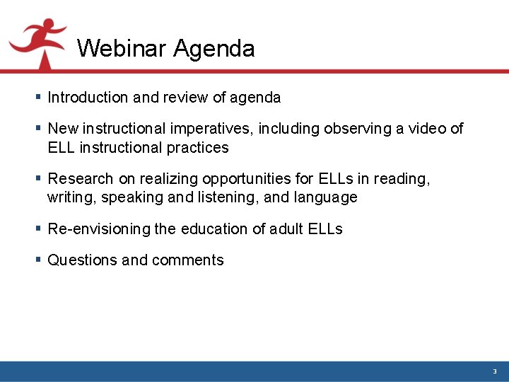 Webinar Agenda § Introduction and review of agenda § New instructional imperatives, including observing Webinar Agenda § Introduction and review of agenda § New instructional imperatives, including observing