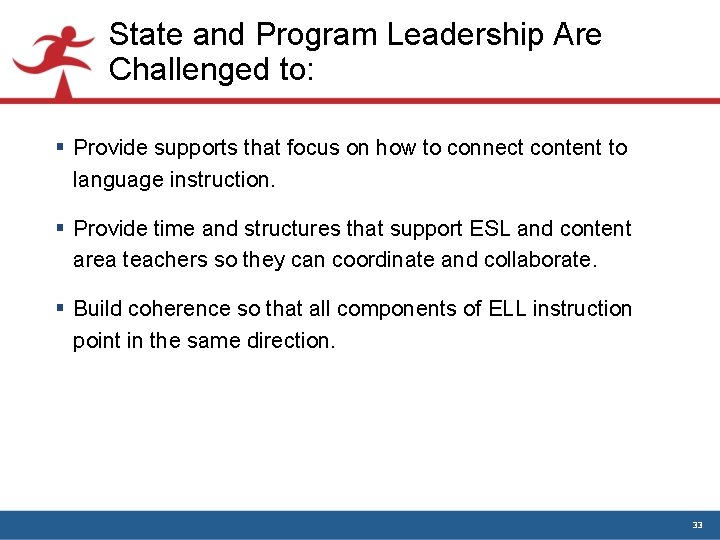 State and Program Leadership Are Challenged to: § Provide supports that focus on how State and Program Leadership Are Challenged to: § Provide supports that focus on how