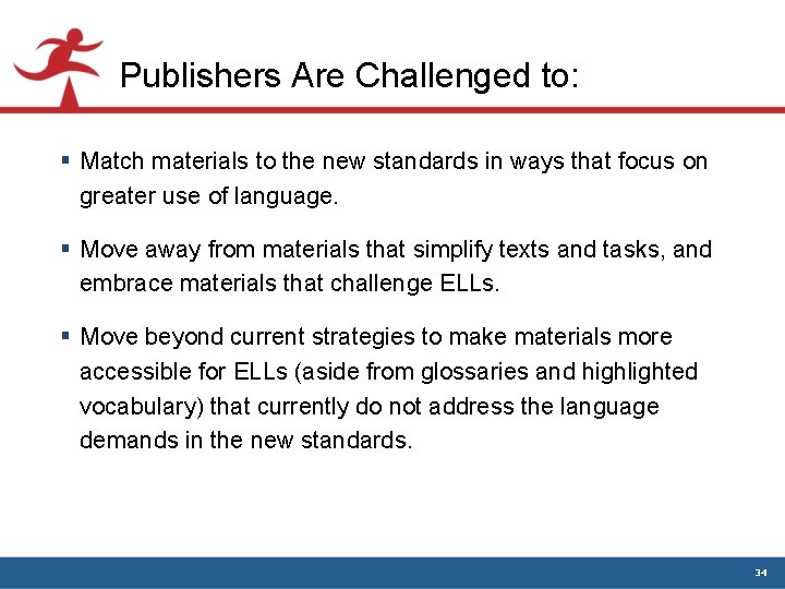 Publishers Are Challenged to: § Match materials to the new standards in ways that Publishers Are Challenged to: § Match materials to the new standards in ways that