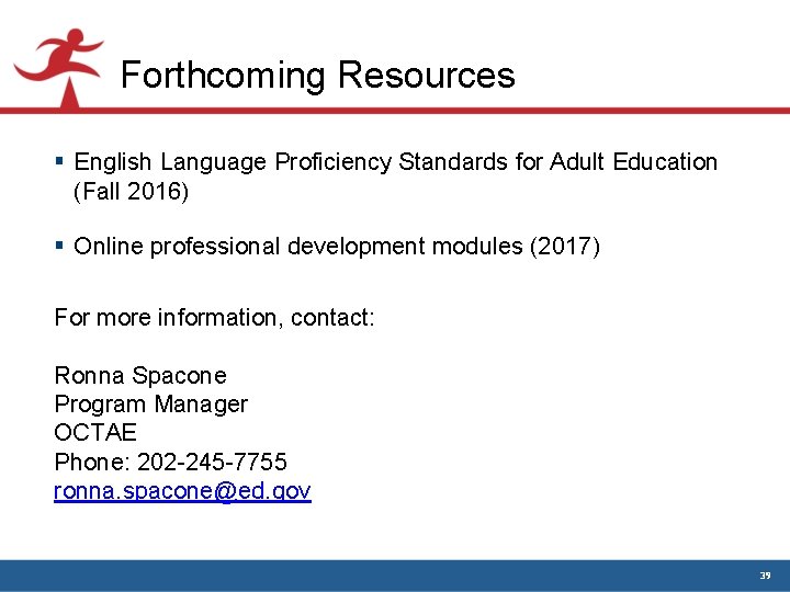 Forthcoming Resources § English Language Proficiency Standards for Adult Education (Fall 2016) § Online Forthcoming Resources § English Language Proficiency Standards for Adult Education (Fall 2016) § Online