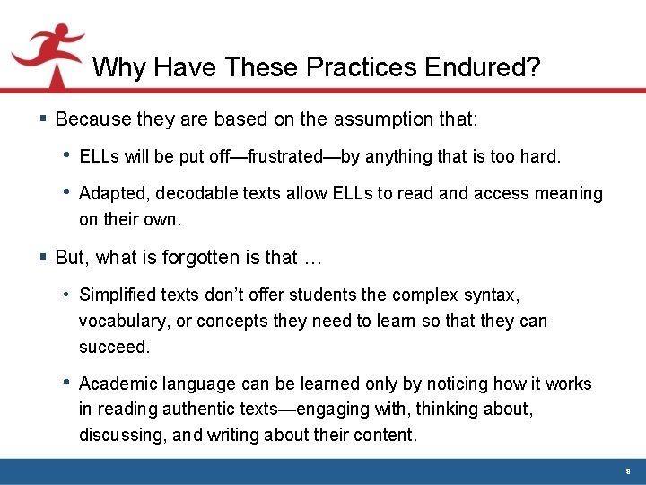 Why Have These Practices Endured? § Because they are based on the assumption that: Why Have These Practices Endured? § Because they are based on the assumption that: