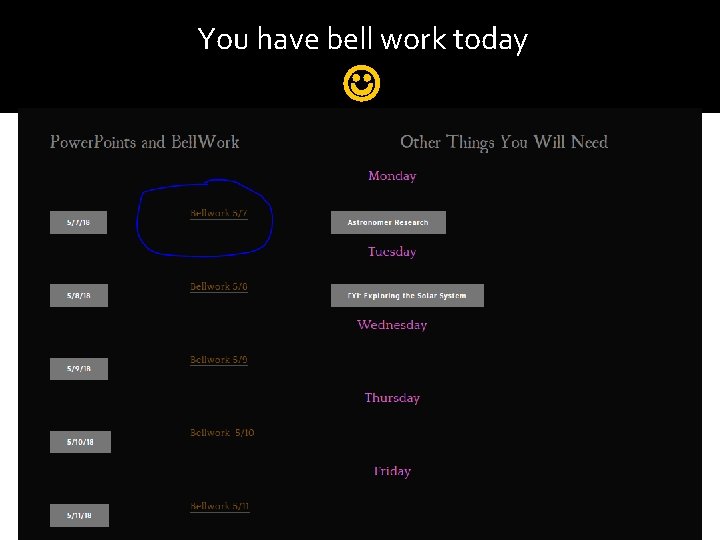 You have bell work today 