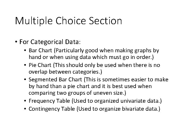Multiple Choice Section • For Categorical Data: • Bar Chart (Particularly good when making