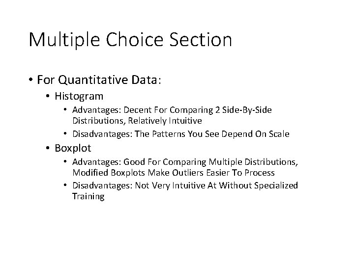 Multiple Choice Section • For Quantitative Data: • Histogram • Advantages: Decent For Comparing