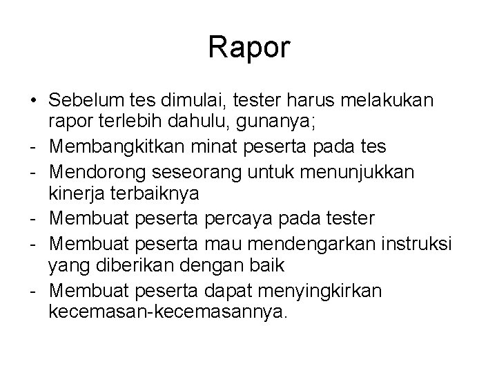 Rapor • Sebelum tes dimulai, tester harus melakukan rapor terlebih dahulu, gunanya; - Membangkitkan