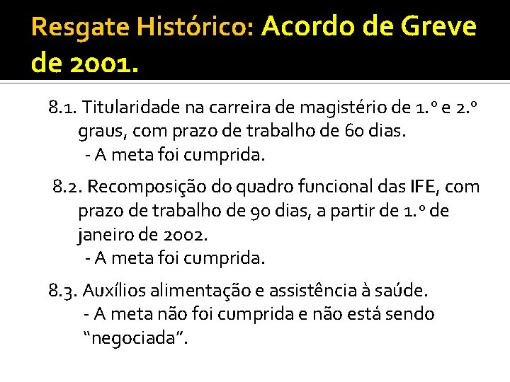 Resgate Histórico: Acordo de Greve de 2001. 8. 1. Titularidade na carreira de magistério