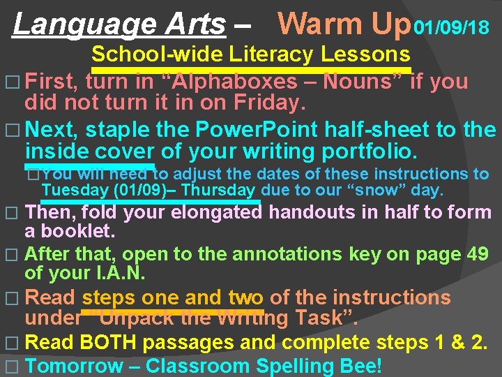 Language Arts – Warm Up 01/09/18 School-wide Literacy Lessons � First, turn in “Alphaboxes