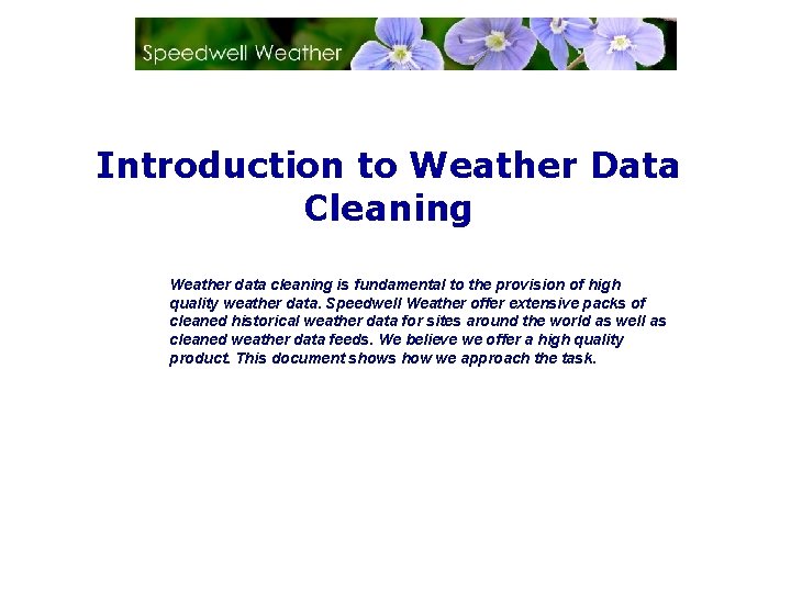 Introduction to Weather Data Cleaning Weather data cleaning is fundamental to the provision of
