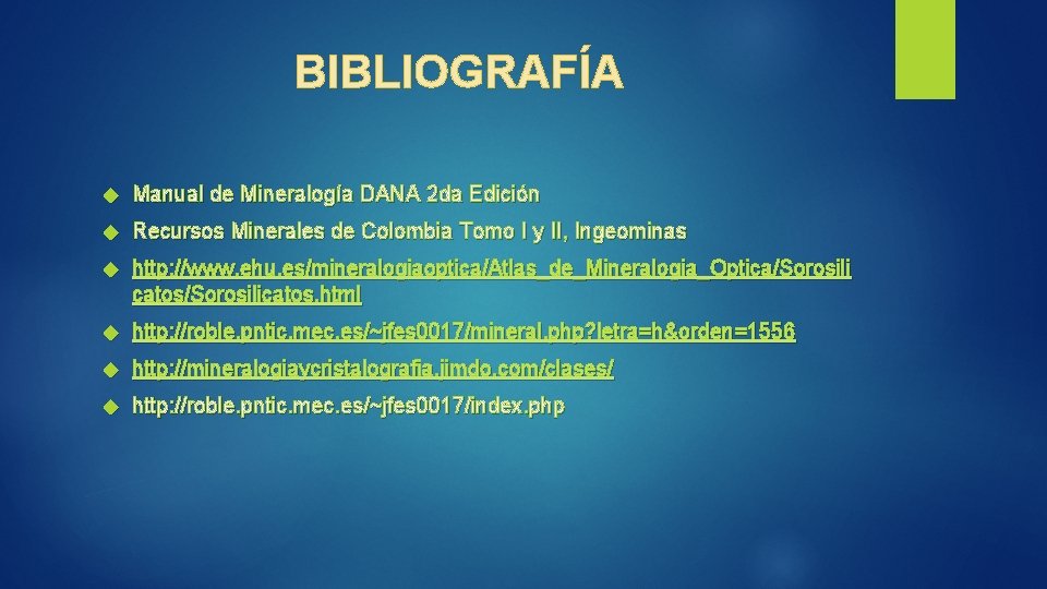 BIBLIOGRAFÍA Manual de Mineralogía DANA 2 da Edición Recursos Minerales de Colombia Tomo I