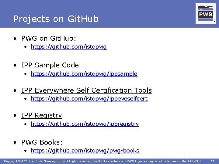 Projects on Git. Hub ® • PWG on Git. Hub: • https: //github. com/istopwg