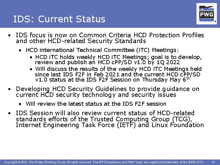 IDS: Current Status ® • IDS focus is now on Common Criteria HCD Protection