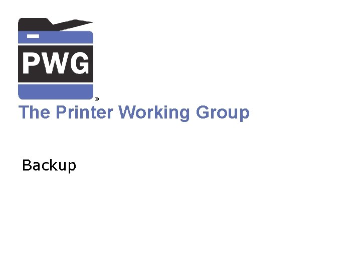 ® The Printer Working Group Backup 