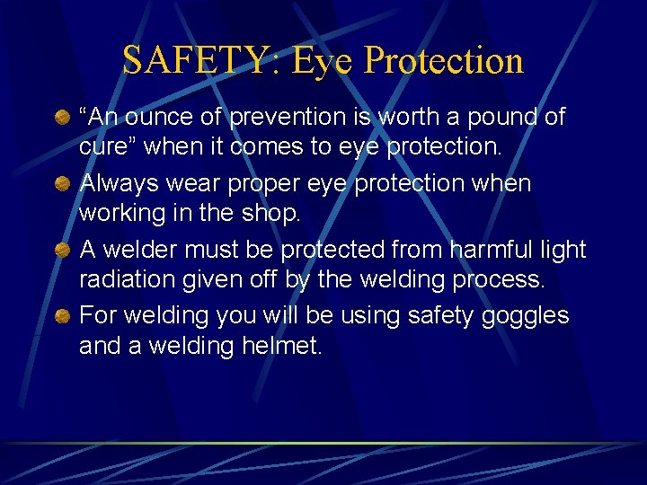 SAFETY: Eye Protection “An ounce of prevention is worth a pound of cure” when