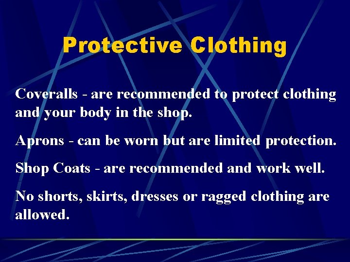 Protective Clothing Coveralls - are recommended to protect clothing and your body in the