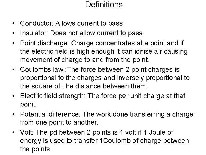 Definitions • Conductor: Allows current to pass • Insulator: Does not allow current to