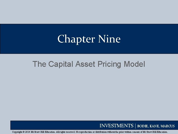 Chapter Nine The Capital Asset Pricing Model INVESTMENTS | BODIE, KANE, MARCUS Copyright ©