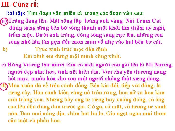 III. Củng cố: Bài tập: Tìm đoạn văn miêu tả trong các đoạn văn