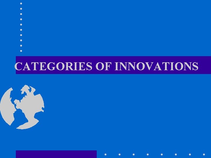 CATEGORIES OF INNOVATIONS 