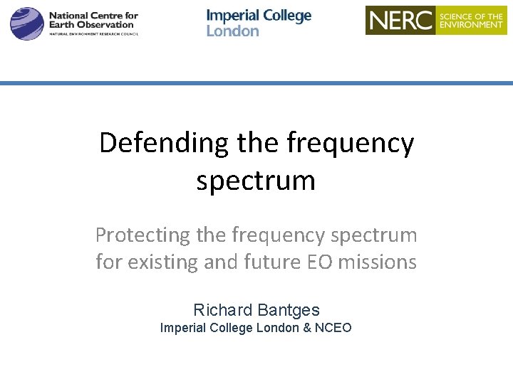 Defending the frequency spectrum Protecting the frequency spectrum for existing and future EO missions