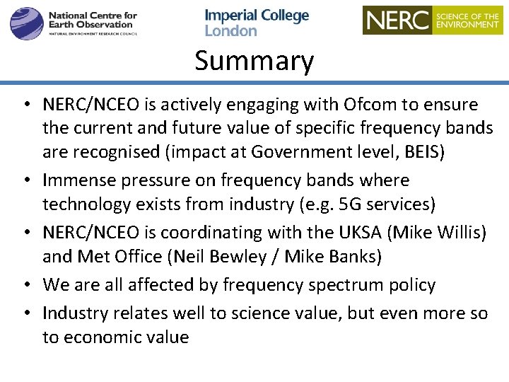 Summary • NERC/NCEO is actively engaging with Ofcom to ensure the current and future