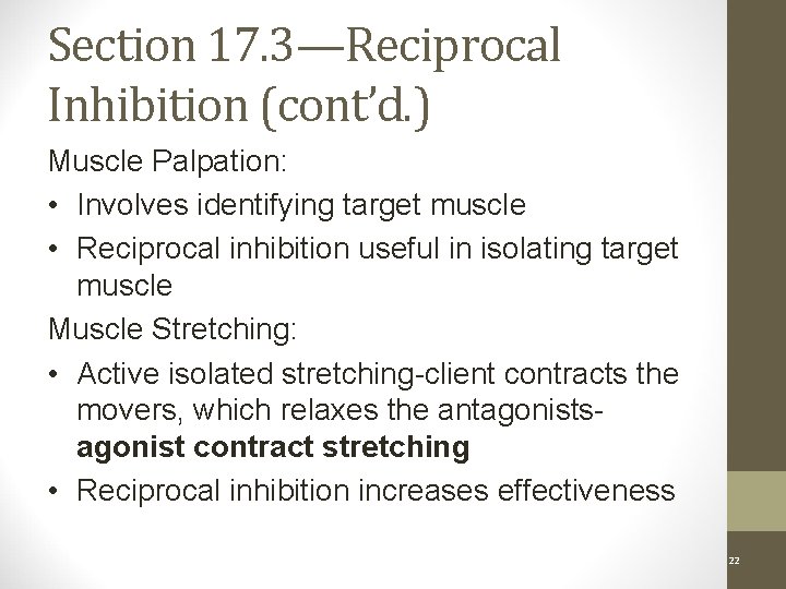 Section 17. 3—Reciprocal Inhibition (cont’d. ) Muscle Palpation: • Involves identifying target muscle •
