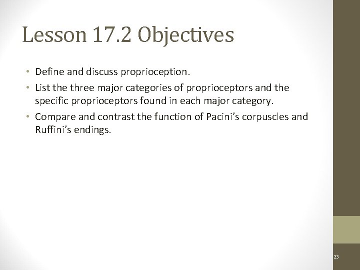 Lesson 17. 2 Objectives • Define and discuss proprioception. • List the three major