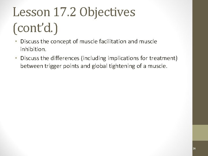Lesson 17. 2 Objectives (cont’d. ) • Discuss the concept of muscle facilitation and