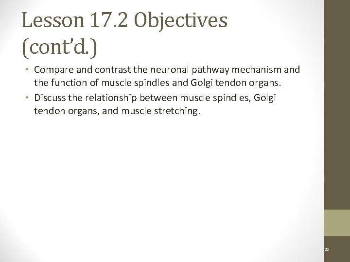 Lesson 17. 2 Objectives (cont’d. ) • Compare and contrast the neuronal pathway mechanism