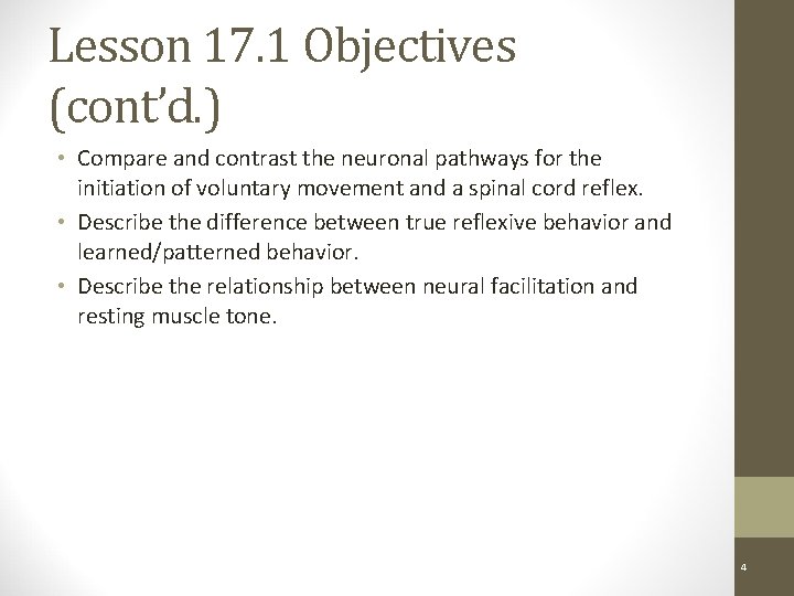 Lesson 17. 1 Objectives (cont’d. ) • Compare and contrast the neuronal pathways for