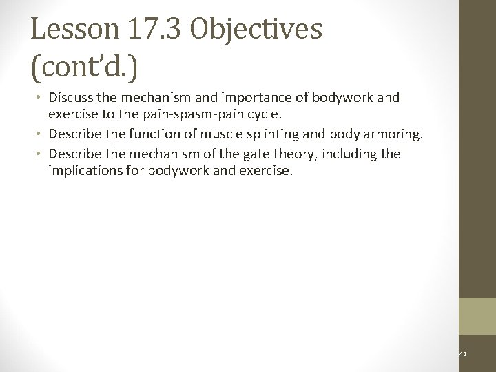 Lesson 17. 3 Objectives (cont’d. ) • Discuss the mechanism and importance of bodywork