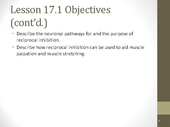 Lesson 17. 1 Objectives (cont’d. ) • Describe the neuronal pathways for and the